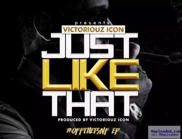 Victoriouz Icon - Just Like That